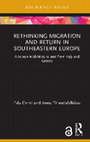 Research paper thumbnail of Rethinking Migration and Return in Southeastern Europe Albanian Mobilities to and from Italy and Greece