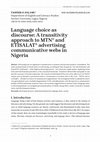 Research paper thumbnail of Language choice as discourse: A transitivity approach to MTN ® and ETISALAT ® advertising communicative webs in Nigeria