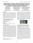 Research paper thumbnail of Captain May I? Proxemics Study Examining Factors that Influence Distance between Humanoid Robots, Children, and Adults during Human-Robot Interaction