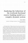 Research paper thumbnail of Analysing the behaviour of the textbook fractional reserve banking model as a complex dynamic system