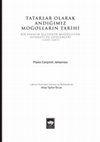 Research paper thumbnail of Plano Carpinili Johannes, Tatarlar Olarak Andığımız Moğolların Tarihi