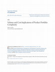 Research paper thumbnail of Volume and cost implications of product portfolio complexity