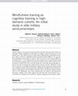 Research paper thumbnail of Mindfulness training as cognitive training in high-demand cohorts: An initial study in elite military servicemembers