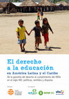 Research paper thumbnail of El derecho a la educación en América Latina y el Caribe. De la garantía del derecho al cumplimiento del ODS4 en el siglo XXI: políticas, sentidos y disputas