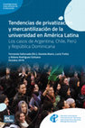 Research paper thumbnail of Tendencias de privatización y mercantilización de la universidad en América Latina Los casos de Argentina, Chile, Perú y República Dominicana