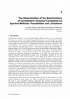 Research paper thumbnail of 3 The Determination of the Stoichiometry of Cyclodextrin Inclusion Complexes by Spectral Methods : Possibilities and Limitations