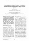 Research paper thumbnail of Electromagnetic Micro-Actuator with Silicon Membrane for Fluids Pump in Drug Delivery System