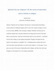 Research paper thumbnail of Spiritual, but not religious?: On the nature of spirituality and its relation to religion