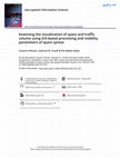 Research paper thumbnail of Assessing the visualization of space and traffic volume using GIS-based processing and visibility parameters of space syntax