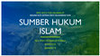 Research paper thumbnail of Sumber Hukum Islam (Maslahah)