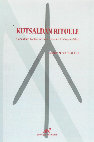 Research paper thumbnail of Kutsaldan Ritüele: Çanakkale Tahtacılarının Geleneksel Dünya Görüşü [From Sacred to Ritual: The Traditional Worldview of Çanakkale Tahtacis]