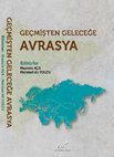 Research paper thumbnail of Geçmişten Geleceğe Avrasya [Eurasia from the Past to the Future]