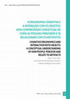 Research paper thumbnail of A Ergonomia Cognitiva e a interação com os objetos: uma compreensão conceitual de como as pessoas percebem e se relacionam com os artefatos