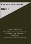 Research paper thumbnail of Asia Research Centre Brief 74, March 2022: Asian states’ reactions to Russian invasion of Ukraine