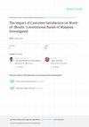 Research paper thumbnail of The Impact of Customer Satisfaction on Word-of-Mouth: Conventional Banks of Malaysia Investigated