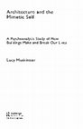 Research paper thumbnail of Architecture and the Mimetic Self: A Psychoanalytic Study of How Buildings Make and Break Our Lives