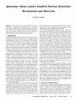 Research paper thumbnail of Questions About Lattice Enabled Nuclear Reactions: Mechanisms and Materials