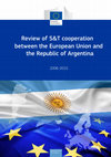 Research paper thumbnail of Review of S&T cooperation between the European Union andthe Republic of Argentina 2006-2010: 20 years of Trade & Economic Cooperation Agreement, 10 years of S&T Cooperation Agreement, May 2011. EUR 25272 EN