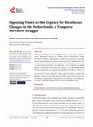 Research paper thumbnail of Opposing Views on the Urgency for Healthcare Changes in the Netherlands: A Temporal Narrative Struggle