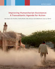 Research paper thumbnail of Improving Humanitarian Assistance: A Transatlantic Agenda for Action