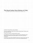 Research paper thumbnail of The Royal Indian Navy Mutiny of 1946: Nationalist Competition and Civil-Military Relations in Postwar India