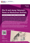 Research paper thumbnail of Zhu Xi and Jeong Yakyong's Views on Nonhuman Animals