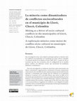 Research paper thumbnail of La minería como dinamizadora de conflictos socioculturales en el municipio de Lloró, Chocó, Colombia