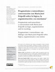 Research paper thumbnail of Pragmatismo y naturalismo
CONVERSACIÓN CON MARÍA JOSÉ FRÁPOLLI SOBRE LA LÓGICA, LA ARGUMENTACIÓN Y SU ENSEÑANZA