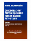 Research paper thumbnail of Concentración y centralización del poder y régimen autoritario. Tratado de Derecho Constitucional Tomo IX.  Brewer Carias, A.