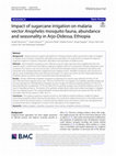 Research paper thumbnail of Impact of sugarcane irrigation on malaria vector Anopheles mosquito fauna, abundance and seasonality in Arjo-Didessa, Ethiopia