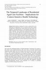 Research paper thumbnail of The Temporal Landscape of Residential Aged Care Facilities - Implications for Context-Sensitive Health Technology