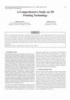 Research paper thumbnail of A Comprehensive Study on 3D Printing Technology