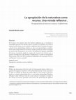 Research paper thumbnail of La apropiación de la naturaleza como recurso. Una mirada reflexiva