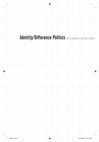 Research paper thumbnail of Identity/difference politics: how difference is produced, and why it matters