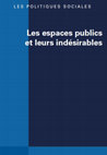 Research paper thumbnail of Les espaces publics et leurs indésirables (Politiques sociales, 2021)