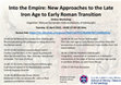 Research paper thumbnail of Edinburgh Workshop 2022 - Into the Empire: New Approaches to the Late Iron Age to Early Roman Transition