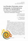 Research paper thumbnail of Los Estudios Generales como pedagogía multidisciplinaria en vías a la interdisciplina