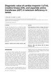 Research paper thumbnail of Diagnostic value of cardiac troponin I (cTnI), creatine kinase (CK), and aspartate amino transferase (AST) in selenium defciency in lambs