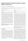 Research paper thumbnail of Optimal thresholds of metabolic indicators of hepatic lipidosis in dairy cows