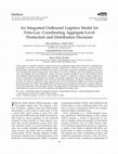 Research paper thumbnail of An Integrated Outbound Logistics Model for Frito-Lay: Coordinating Aggregate-Level Production and Distribution Decisions