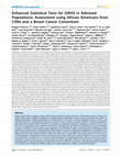 Research paper thumbnail of Enhanced Statistical Tests for GWAS in Admixed Populations: Assessment using African Americans from CARe and a Breast Cancer Consortium