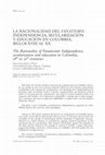 Research paper thumbnail of The Rationality of «Fanaticism»: Independence, secularisation and education in Colombia,18th to 20th centuries La racionalidad del «fanatismo»: independencia, secularización y educación en Colombia, siglos XVIII al XX