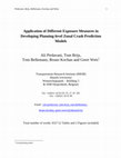 Research paper thumbnail of Application of Different Exposure Measures in Development of Planning-Level Zonal Crash Prediction Models