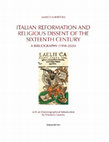 Research paper thumbnail of Italian Reformation and Religious Dissent of the Sixteenth Century: A Bibliography (1998-2020)