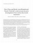 Research paper thumbnail of New Close and Kestle, near Roundwood, Feock, Cornwall: a note on non-invasive investigation of two newly discovered enclosures