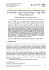 Research paper thumbnail of Assessing the Performance Gap of Climate Change on Buildings Design Analytical Stages Using Future Weather Projections