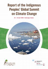 Research paper thumbnail of Report of the Indigenous Peoples' Global Summit on Climate Change