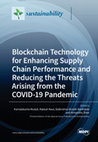 Research paper thumbnail of Blockchain Technology for Enhancing Supply Chain Performance and Reducing the Threats Arising from the COVID-19 Pandemic