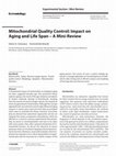 Research paper thumbnail of Mitochondrial Quality Control: Impact on Aging and Life Span - A Mini-Review