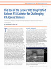 Research paper thumbnail of The Use of the Lutonix® 035 Drug Coated Balloon PTA Catheter for Challenging AV Access Stenosis